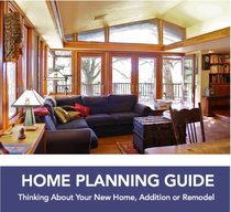 Free Home Planning Guide for those planning to build a new home, addition or home remodel